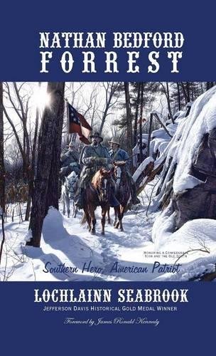 Nathan Bedford Forrest Southern Hero, American Patriot [Hardcover]