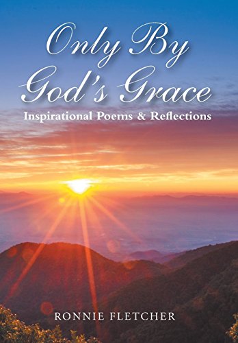 Only by God's Grace  Inspirational Poems and Reflections [Hardcover]