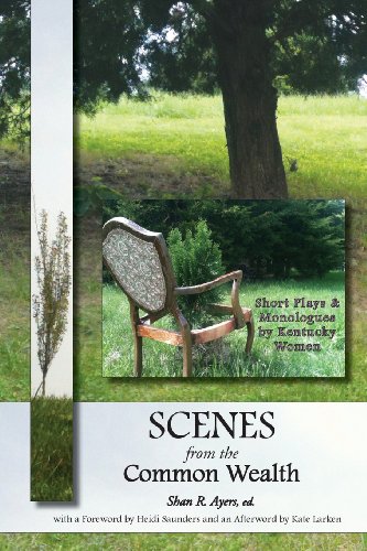 Scenes From The Common Wealth Short Plays And Monologues By Kentucky Women [Paperback]
