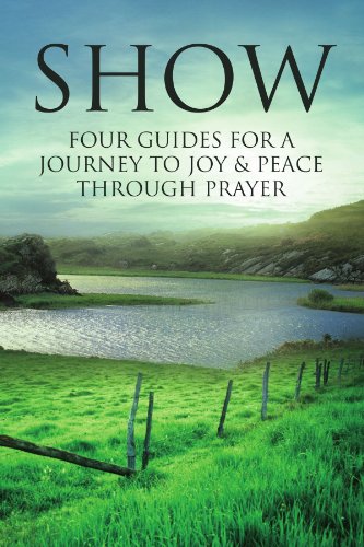 Show  Four Guides for a Journey to Joy and Peace Through Prayer [Paperback]