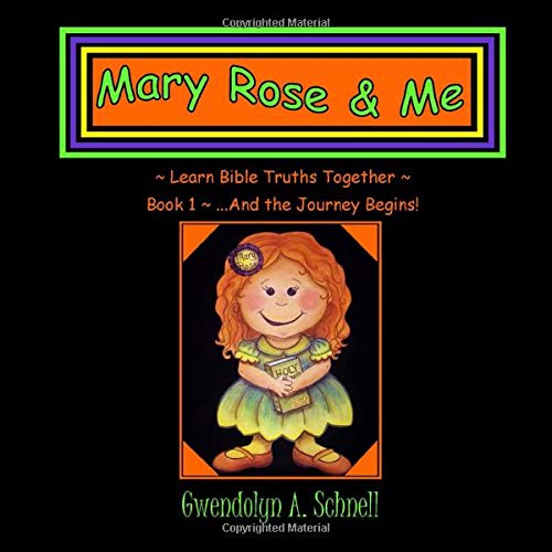 Mary Rose & Me  Learn Bible Truths Together [Paperback]