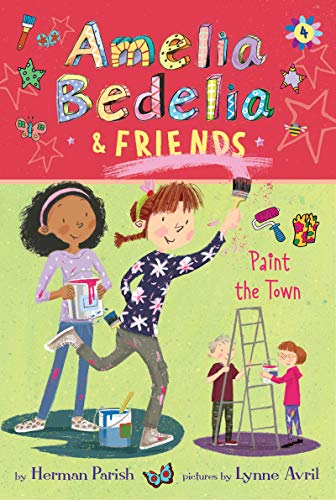 Amelia Bedelia &amp Friends 4 Amelia Bedelia &amp Friends Paint the Town [Paperback]