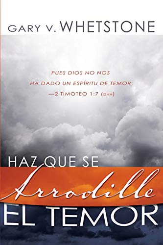 Haz que se arrodille el temor [Paperback]