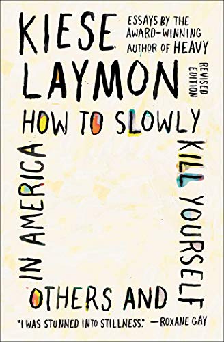 How to Slowly Kill Yourself and Others in America Essays [Paperback]