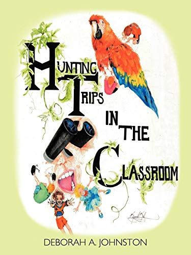 Hunting Trips in the Classroom [Paperback]