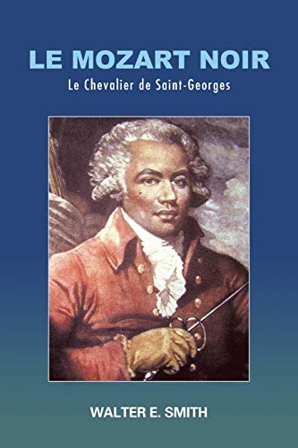 Le Mozart Noir Le Chevalier De Saint-Georges (french Edition) [Paperback]