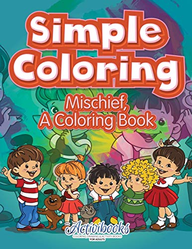 Simple Coloring  Mischief, a Coloring Book [Paperback]