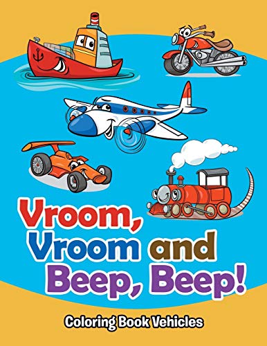Vroom, Vroom and Beep, Beep  Coloring Book Vehicles [Paperback]