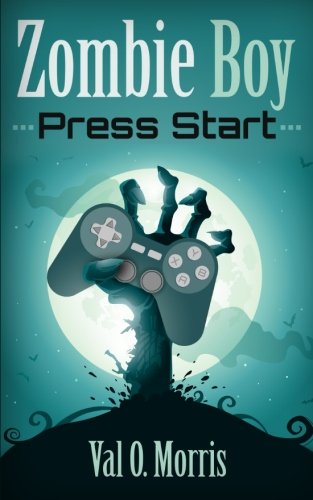 Zombie Boy Press Start (adventures Of Zombie Boy) (volume 1) [Paperback]