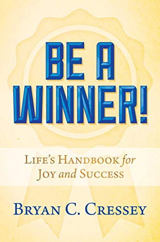 Be a Winner Life&39s Handbook for Joy and Success [Hardcover]