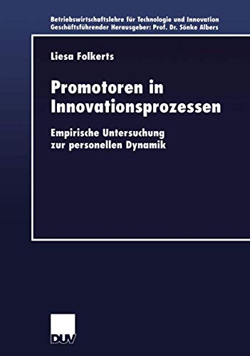 Promotoren in Innovationsprozessen Empirische Untersuchung zur personellen Dyna [Paperback]