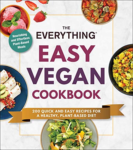 The Everything Easy Vegan Cookbook 200 Quick and Easy Recipes for a Healthy, Pl [Paperback]