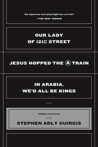 Our Lady of 121st Street Jesus Hopped the A Train  In Arabia, We'd All Be King [Paperback]