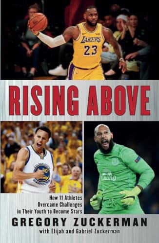 Rising Above How 11 Athletes Overcame Challenges in Their Youth to Become Stars [Paperback]