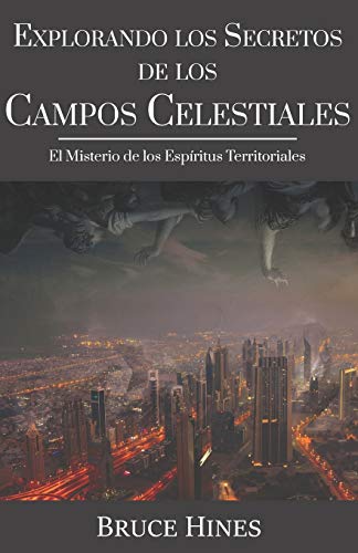 Explorando Secretos de Los Campos Celestiales  El Misterio de Los Espritus Ter [Paperback]