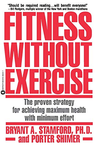 Fitness Without Exercise The Proven Strategy for Achieving Maximum Health with  [Paperback]