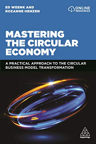 Mastering the Circular Economy A Practical Approach to the Circular Business Mo [Hardcover]