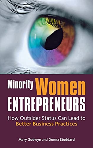 Minority Women Entrepreneurs How Outsider Status Can Lead to Better Business Pr [Hardcover]