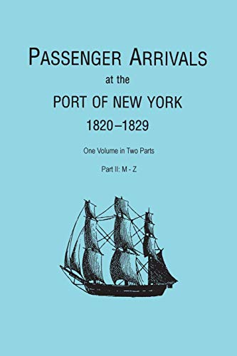 Passenger Arrivals At The Port Of New York, 1820-1829, From Customs Passenger Li [Paperback]