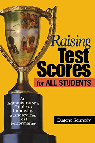Raising Test Scores for All Students An Administrator's Guide to Improving Stan [Paperback]