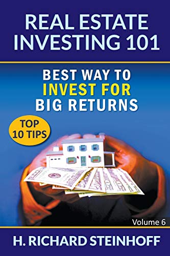 Real Estate Investing 101 Best Way To Invest For Big Returns (top 10 Tips) - Vo [Paperback]