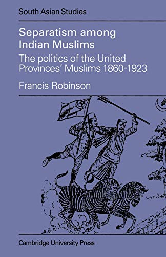 Separatism Among Indian Muslims The Politics of the United Provinces' Muslims,  [Paperback]