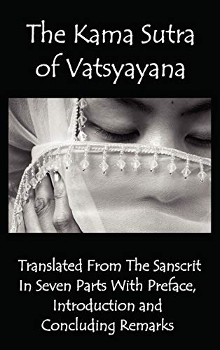 The Kama Sutra Of Vatsyayana - Translated From The Sanscrit In Seven Parts With  [Hardcover]