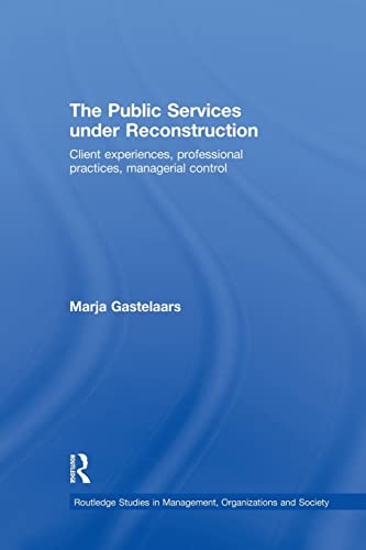 The Public Services under Reconstruction Client experiences, professional pract [Paperback]
