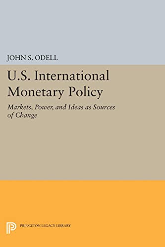 U.S. International Monetary Policy Markets, Power, and Ideas as Sources of Chan [Paperback]