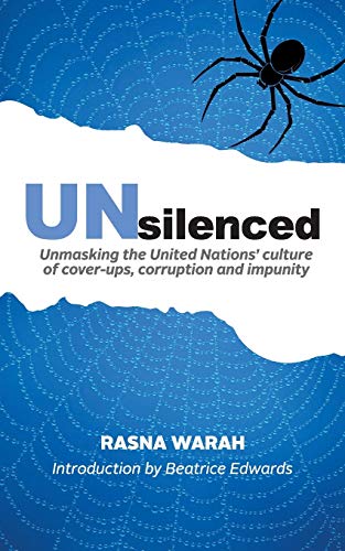 Unsilenced Unmasking The United Nations' Culture Of Cover-Ups, Corruption And I [Paperback]