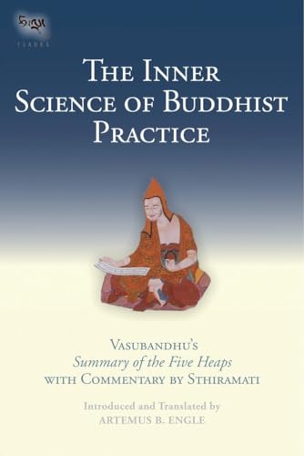 The Inner Science of Buddhist Practice Vasubhandu's Summary of the Five Heaps w [Hardcover]