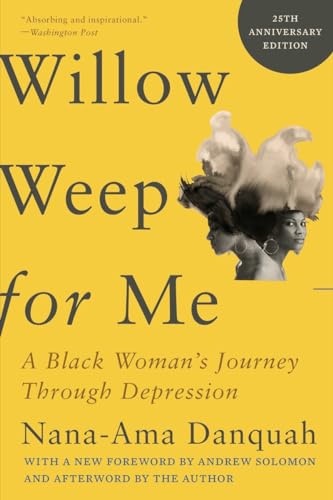 Willow Weep for Me A Black Woman's Journey Through Depression [Paperback]