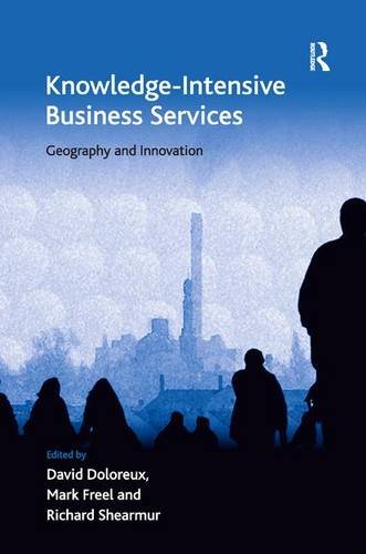 Knowledge-Intensive Business Services Geography and Innovation [Hardcover]