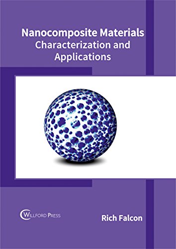 Nanocomposite Materials Characterization And Applications [Hardcover]