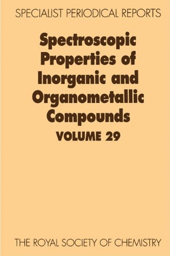 Spectroscopic Properties of Inorganic and Organometallic Compounds Volume 29 [Hardcover]