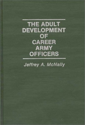 The Adult Development Of Career Army Officers (new Directions In Information) [Hardcover]
