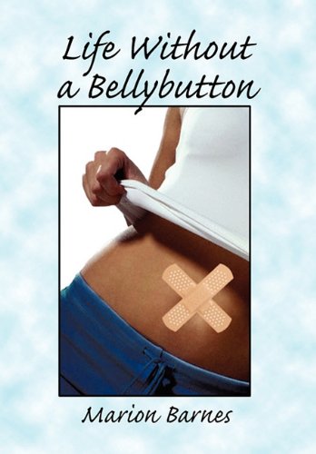 Life Without A Bellybutton [Hardcover]