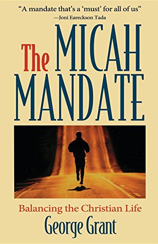 The Micah Mandate Balancing the Christian Life [Hardcover]