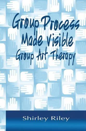 Group Process Made Visible The Use of Art in Group Therapy [Paperback]