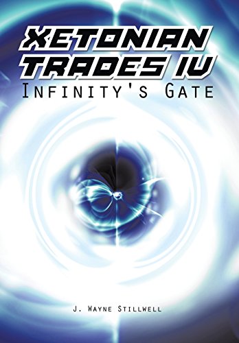 Xetonian Trades IV  Infinity's Gate [Hardcover]