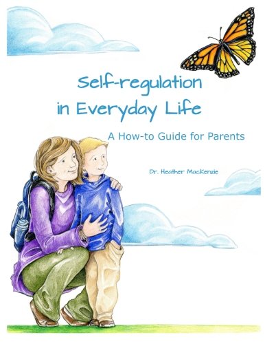 Self-Regulation In Everyday Life A How-To Guide For Parents [Paperback]