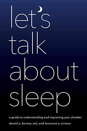 Let's Talk about Sleep A Guide to Understanding and Improving Your Slumber [Paperback]