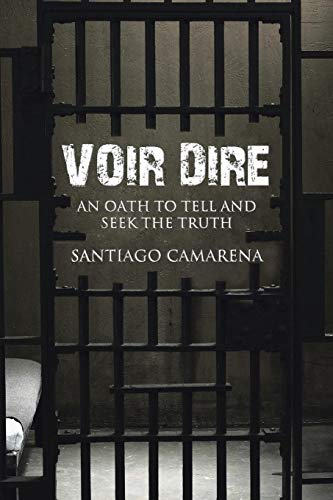 Voir Dire An Oath To Tell And Seek The Truth [Paperback]