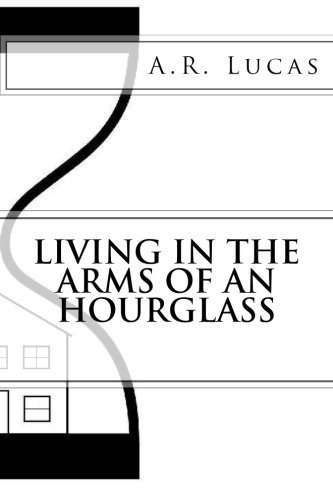 Living In The Arms Of An Hourglass [Paperback]