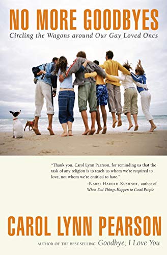 No More Goodbyes Circling The Wagons Around Our Gay Loved Ones [Paperback]