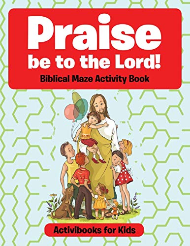 Praise Be to the Lord Biblical Maze Activity Book [Paperback]