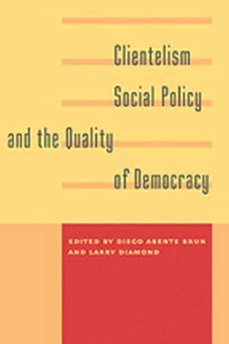 Clientelism, Social Policy, And The Quality Of Democracy [Paperback]