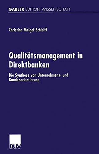 Qualittsmanagement in Direktbanken Die Synthese von Unternehmens- und Kundenor [Paperback]