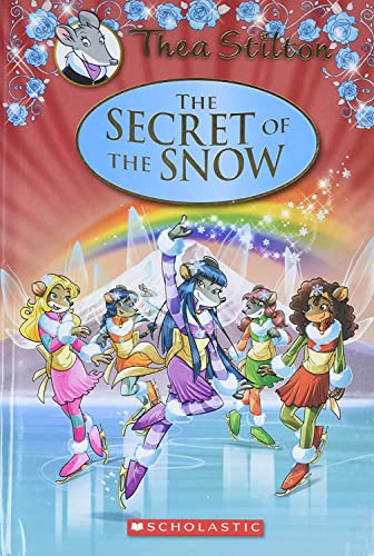 The Secret of the Snow (Thea Stilton Special Edition 3) A Geronimo Stilton Ad [Hardcover]