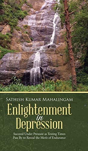Enlightenment in Depression  Succeed under Pressure As Testing Times Pass by to [Hardcover]